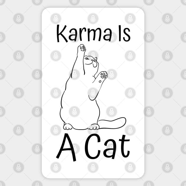 Karma Is A Cat Magnet by HobbyAndArt